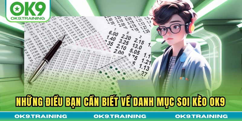 Soi Kèo OK9 - Nhận Định Từ Chuyên Gia Với Tỷ Lệ Thắng Lớn 1 Những điều bạn cần biết về danh mục soi kèo OK9